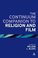 The Continuum Companion to Religion and Film