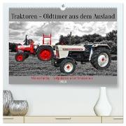 Traktoren - Oldtimer aus dem Ausland (hochwertiger Premium Wandkalender 2024 DIN A2 quer), Kunstdruck in Hochglanz