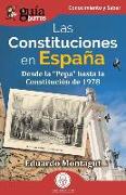 GuíaBurros: las Constituciones en España: Desde la "Pepa" hasta la Constitución de 1978