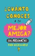 ¿Cuánto conoces a tu mejor amiga?