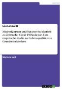 Medienkonsum und Naturverbundenheit zu Zeiten der Covid-19-Pandemie. Eine empirische Studie zur Lebensqualität von Grundschulkindern