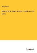 Marguerite de Sainte-Gemme, Comédie en trois actes