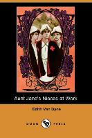 Aunt Jane's Nieces at Work (Dodo Press)