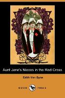 Aunt Jane's Nieces in the Red Cross (Dodo Press)