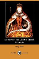 Memoirs of the Court of Queen Elizabeth (Dodo Press)