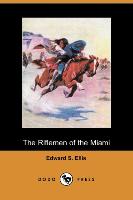 The Riflemen of the Miami (Dodo Press)
