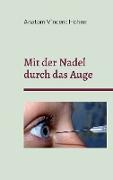 Mit der Nadel durch das Auge