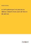 Le buffon pittoresque de la jeunesse ou tableaux instructifs et amusants de l'histoire des animaux