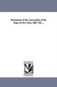 Documents of the Convention of the State of New York, 1867-'68