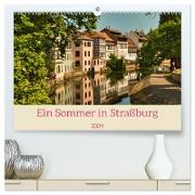 Ein Sommertag in Straßburg (hochwertiger Premium Wandkalender 2024 DIN A2 quer), Kunstdruck in Hochglanz