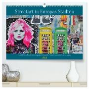 Streetart in Europas Städten (hochwertiger Premium Wandkalender 2024 DIN A2 quer), Kunstdruck in Hochglanz