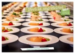 Perfekt angerichtet - Fingerfood, Appetizer und Desserts (Wandkalender 2024 DIN A2 quer), CALVENDO Monatskalender