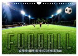 Fußball - pure Leidenschaft (Wandkalender 2024 DIN A4 quer), CALVENDO Monatskalender