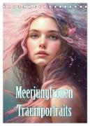 Meerjungfrauen Traumportraits (Tischkalender 2024 DIN A5 hoch), CALVENDO Monatskalender