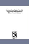 Selections from Walter Pater, Ed. with Introduction and Notes by Edward Everett Hale, JR