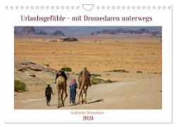 Urlaubsgefühle - mit Dromedaren unterwegs (Wandkalender 2024 DIN A4 quer), CALVENDO Monatskalender