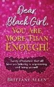 Dear Black Girl, You Are More Than Enough!