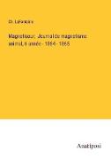 Magnetiseur, Journal de magnetisme animal, 6 année - 1864 - 1865