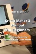 Cricut Maker 3 Manual For Beginners