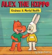 Alex The Hippo - Kindness & Mental Health