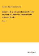 Mémoires de la princesse Daschkoff, Dame d'honneur de Catherine II, imprératrice de toutes les Russies