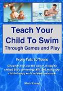 Teach Your Child To Swim Through Games And Play
