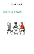 Zombie Vs die Welt