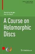 A Course on Holomorphic Discs