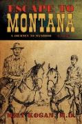 Escape to Montana ( A Journey to Manhood)