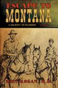 Escape to Montana ( A Journey to Manhood)