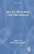 Why It's OK to Mind Your Own Business