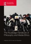 The Routledge Handbook of Philosophy and Media Ethics