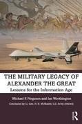 The Military Legacy of Alexander the Great