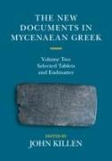 The New Documents in Mycenaean Greek: Volume 2, Selected Tablets and Endmatter
