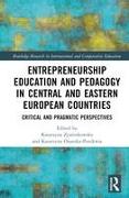 Entrepreneurship Education and Pedagogy in Central and Eastern European Countries