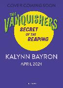 The Vanquishers: Secret of the Reaping