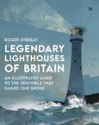 Legendary Lighthouses of Britain