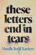 These Letters End in Tears