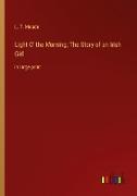 Light O' the Morning, The Story of an Irish Girl