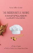 The Ingredient Almanac - A Masterclass in Luxury Cuisine: Culinary Journey in The Golden Cookbook Luxury Recipes Second Edition