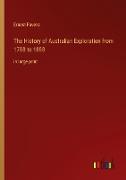 The History of Australian Exploration from 1788 to 1888