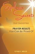 Explosive Secrets that Guarantee Prayer Results You Can Be Proud Of