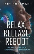 Relax, Release, Reboot