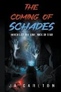 The Coming of Schades