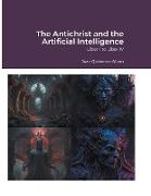 The Antichrist and the Artificial Intelligence (Liber I to Liber IV)
