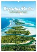 Tropisches Paradies Luftaufnahmen (Wandkalender 2024 DIN A2 hoch), CALVENDO Monatskalender