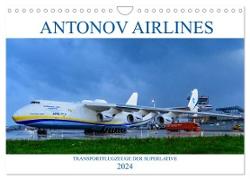 Antonov Airlines, Transportflugzeuge der Superlative (Wandkalender 2024 DIN A4 quer), CALVENDO Monatskalender