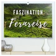 Faszination Fernreise (hochwertiger Premium Wandkalender 2024 DIN A2 quer), Kunstdruck in Hochglanz