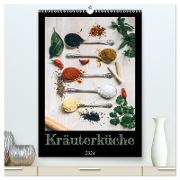 Kräuterküche - Pikante Stilleben aus der Gewürzküche (hochwertiger Premium Wandkalender 2024 DIN A2 hoch), Kunstdruck in Hochglanz