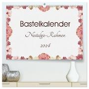 Bastelkalender Nostalgie-Rahmen 2024 (hochwertiger Premium Wandkalender 2024 DIN A2 quer), Kunstdruck in Hochglanz